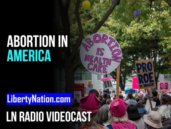 Abortion in America: Special Edition – LN Radio Videocast – Full Show