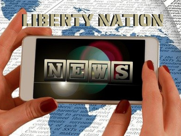 Liberty Nation News – Headlines – Breaking