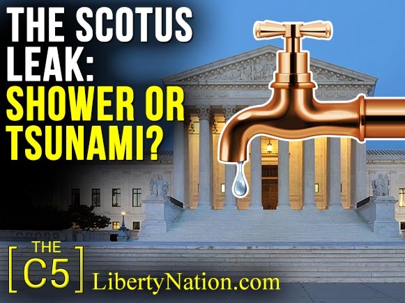 The SCOTUS Leak: Shower or Tsunami? – C5 TV