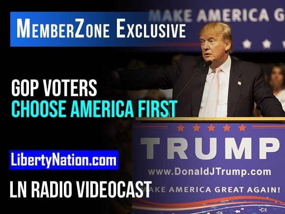 GOP Voters Choose America First – LN Radio Videocast